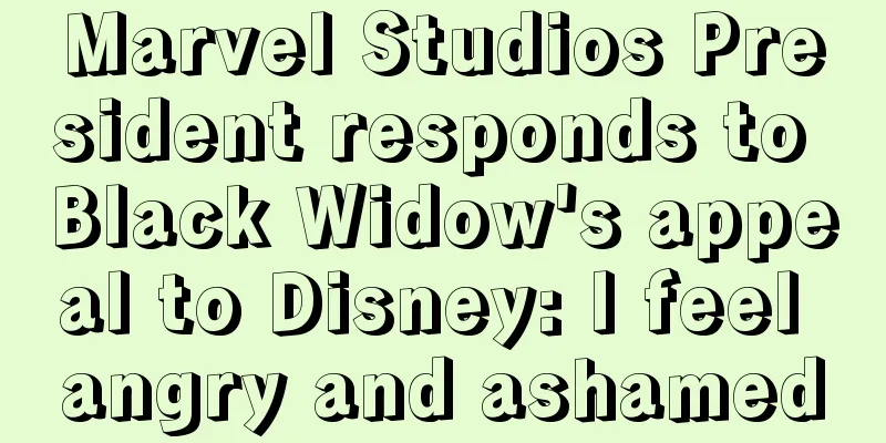 Marvel Studios President responds to Black Widow's appeal to Disney: I feel angry and ashamed
