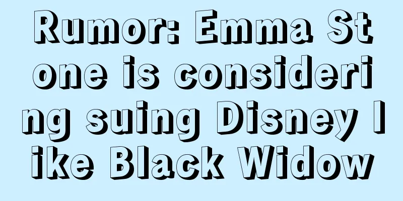 Rumor: Emma Stone is considering suing Disney like Black Widow