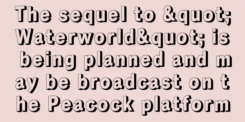 The sequel to "Waterworld" is being planned and may be broadcast on the Peacock platform