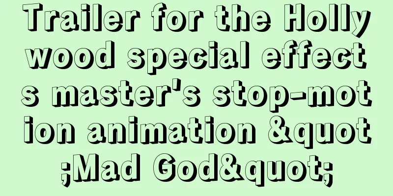 Trailer for the Hollywood special effects master's stop-motion animation "Mad God"