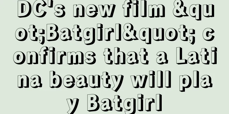 DC's new film "Batgirl" confirms that a Latina beauty will play Batgirl