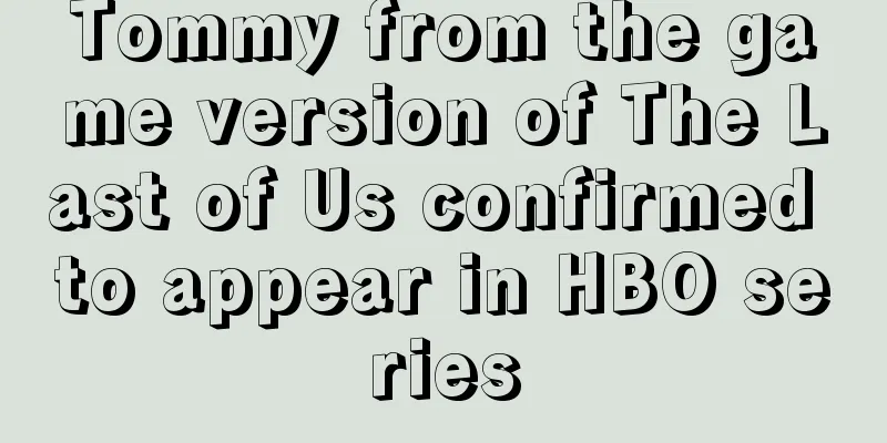 Tommy from the game version of The Last of Us confirmed to appear in HBO series