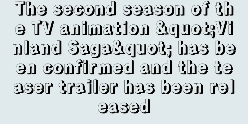 The second season of the TV animation "Vinland Saga" has been confirmed and the teaser trailer has been released