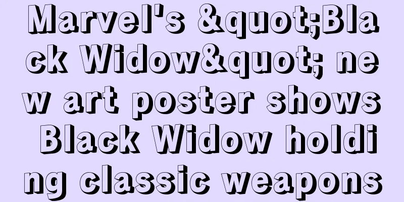 Marvel's "Black Widow" new art poster shows Black Widow holding classic weapons