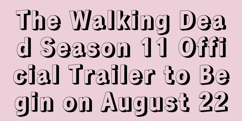 The Walking Dead Season 11 Official Trailer to Begin on August 22