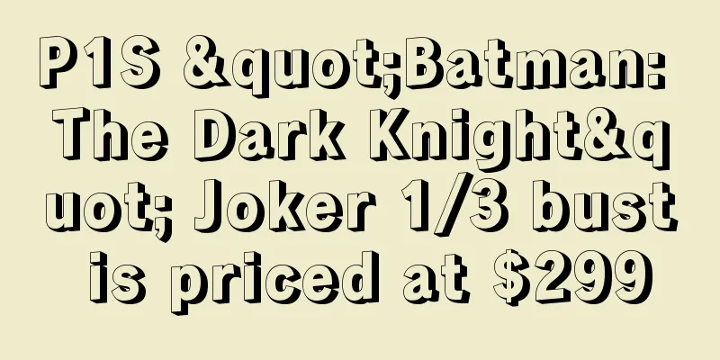 P1S "Batman: The Dark Knight" Joker 1/3 bust is priced at $299