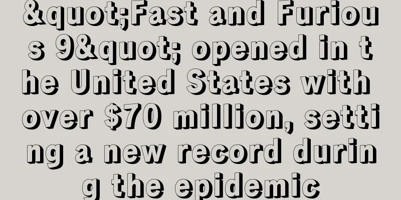 "Fast and Furious 9" opened in the United States with over $70 million, setting a new record during the epidemic