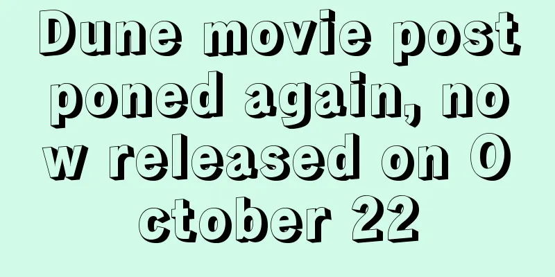 Dune movie postponed again, now released on October 22