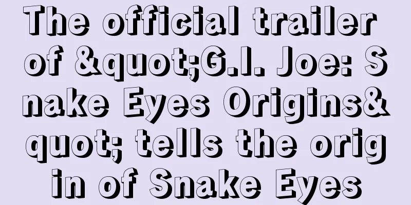 The official trailer of "G.I. Joe: Snake Eyes Origins" tells the origin of Snake Eyes