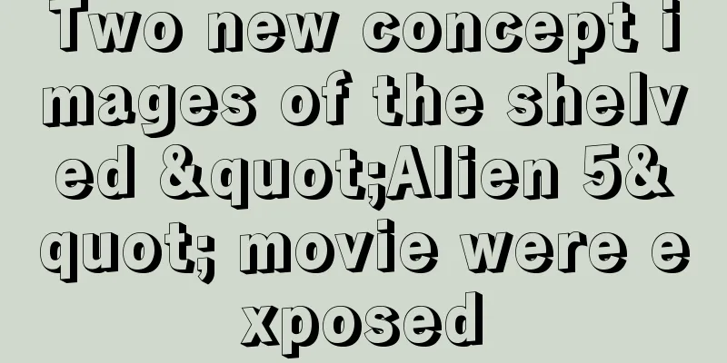 Two new concept images of the shelved "Alien 5" movie were exposed