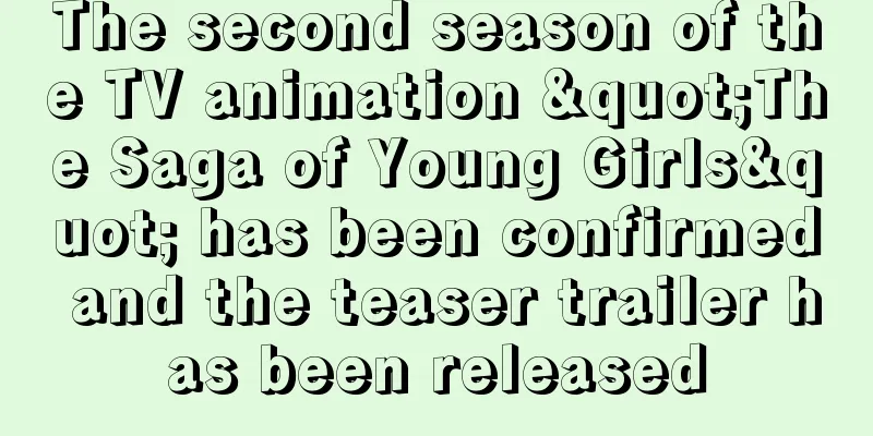 The second season of the TV animation "The Saga of Young Girls" has been confirmed and the teaser trailer has been released