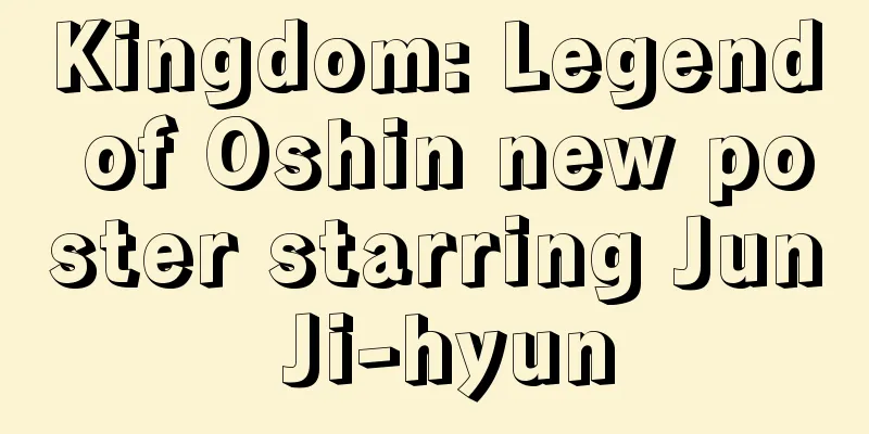 Kingdom: Legend of Oshin new poster starring Jun Ji-hyun