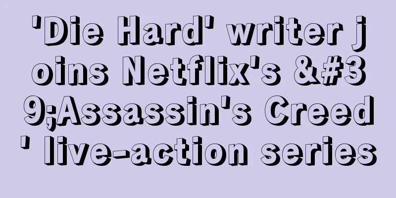 'Die Hard' writer joins Netflix's 'Assassin's Creed' live-action series