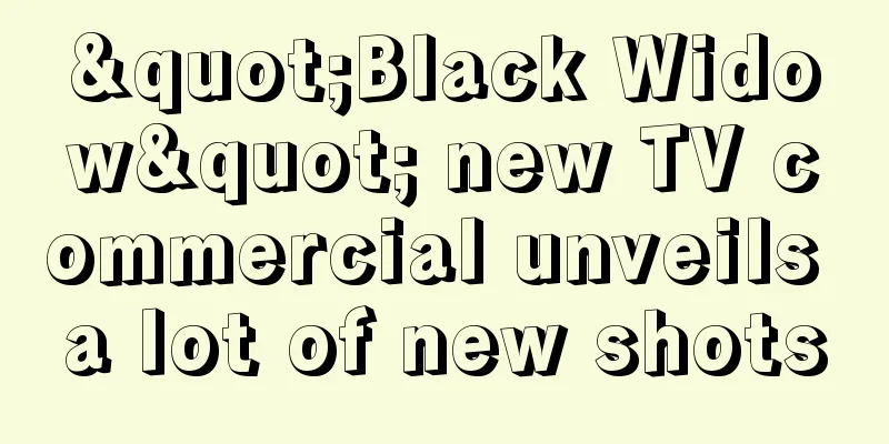 "Black Widow" new TV commercial unveils a lot of new shots