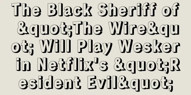 The Black Sheriff of "The Wire" Will Play Wesker in Netflix's "Resident Evil"