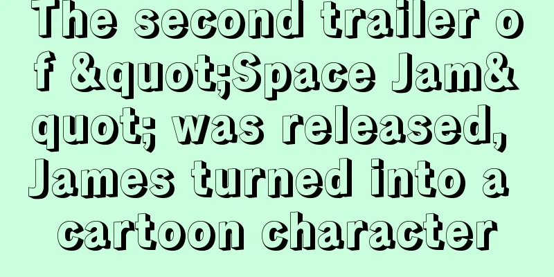 The second trailer of "Space Jam" was released, James turned into a cartoon character