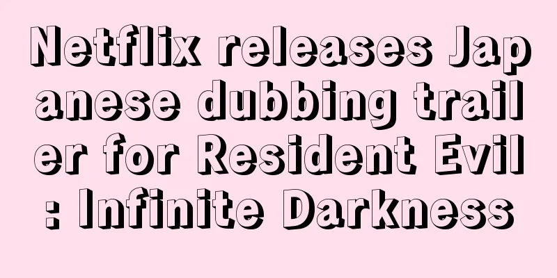 Netflix releases Japanese dubbing trailer for Resident Evil: Infinite Darkness