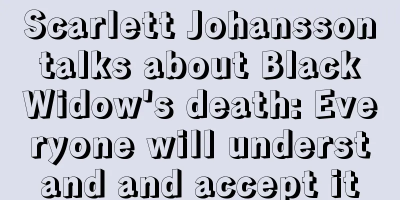 Scarlett Johansson talks about Black Widow's death: Everyone will understand and accept it