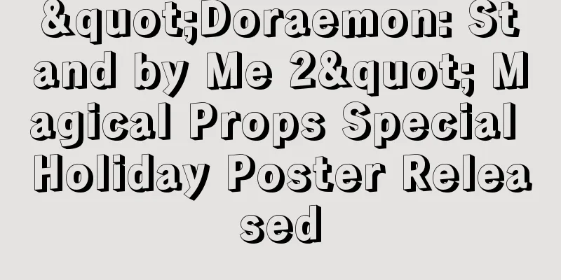 "Doraemon: Stand by Me 2" Magical Props Special Holiday Poster Released