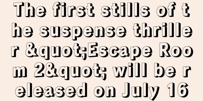 The first stills of the suspense thriller "Escape Room 2" will be released on July 16