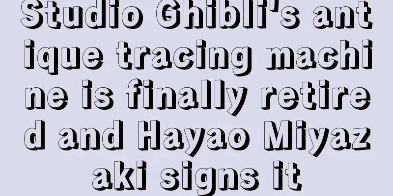 Studio Ghibli's antique tracing machine is finally retired and Hayao Miyazaki signs it