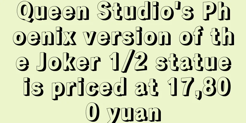 Queen Studio's Phoenix version of the Joker 1/2 statue is priced at 17,800 yuan