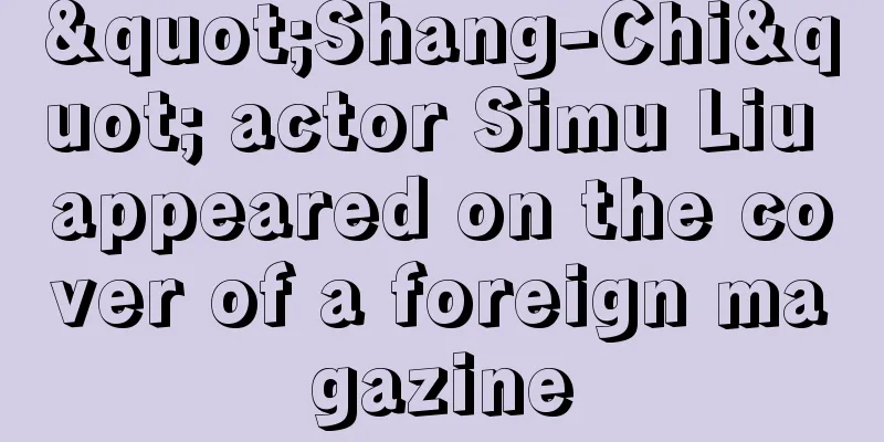 "Shang-Chi" actor Simu Liu appeared on the cover of a foreign magazine