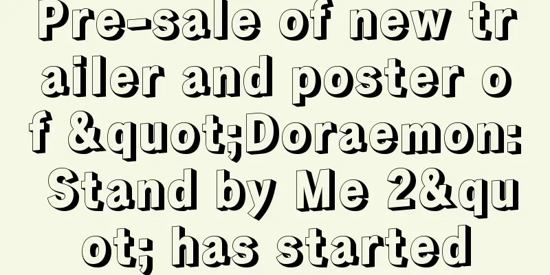 Pre-sale of new trailer and poster of "Doraemon: Stand by Me 2" has started