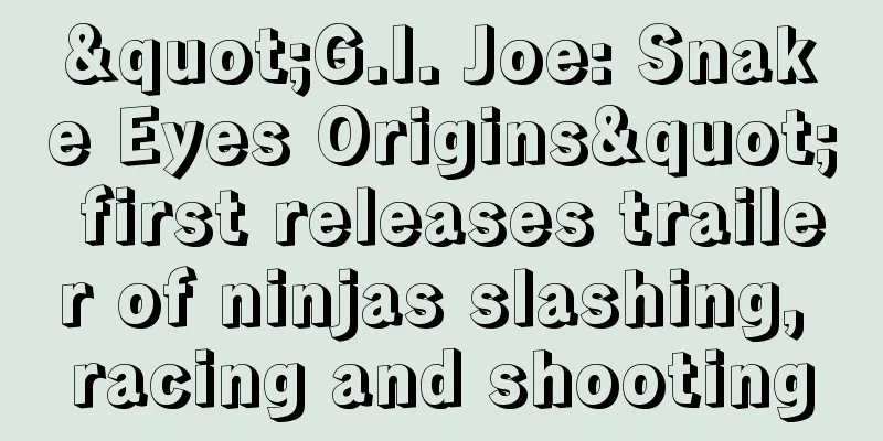 "G.I. Joe: Snake Eyes Origins" first releases trailer of ninjas slashing, racing and shooting