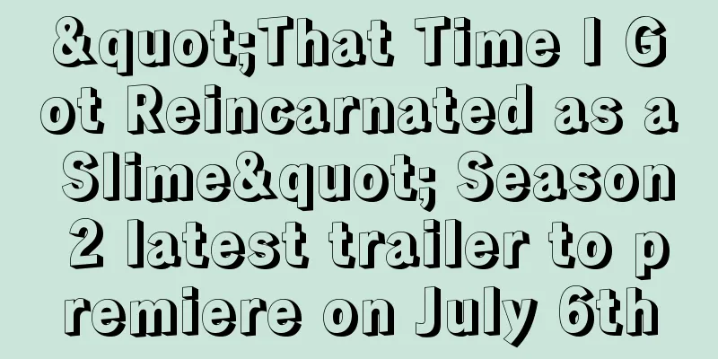 "That Time I Got Reincarnated as a Slime" Season 2 latest trailer to premiere on July 6th