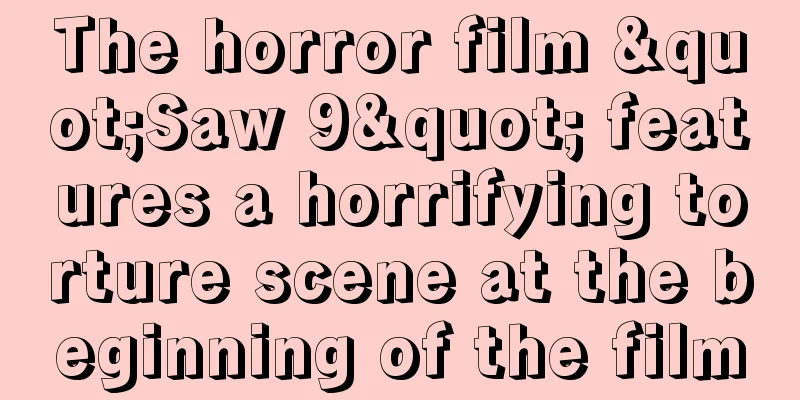 The horror film "Saw 9" features a horrifying torture scene at the beginning of the film