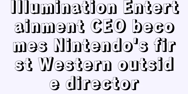 Illumination Entertainment CEO becomes Nintendo's first Western outside director