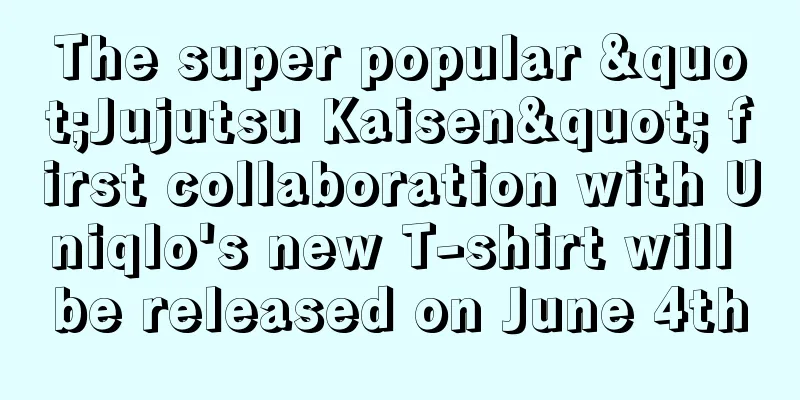The super popular "Jujutsu Kaisen" first collaboration with Uniqlo's new T-shirt will be released on June 4th