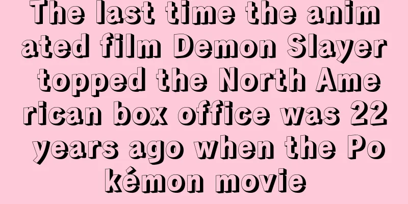 The last time the animated film Demon Slayer topped the North American box office was 22 years ago when the Pokémon movie