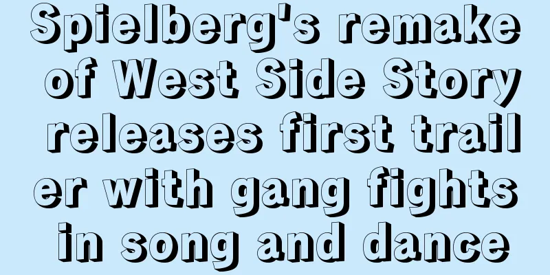 Spielberg's remake of West Side Story releases first trailer with gang fights in song and dance