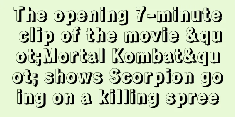 The opening 7-minute clip of the movie "Mortal Kombat" shows Scorpion going on a killing spree