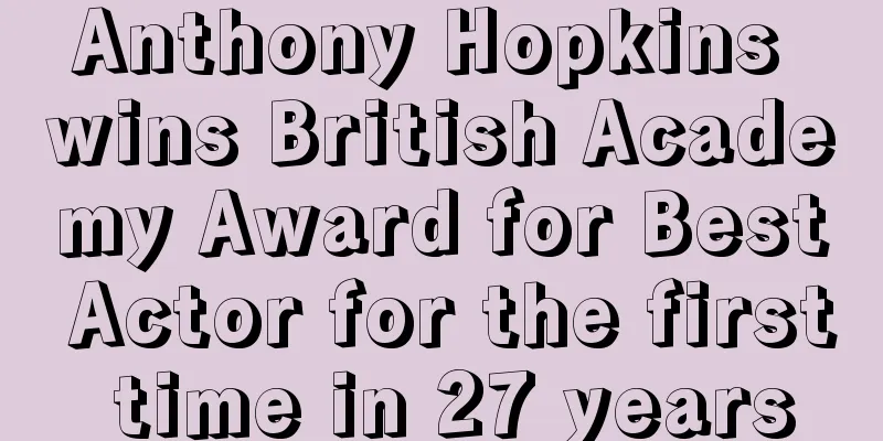 Anthony Hopkins wins British Academy Award for Best Actor for the first time in 27 years