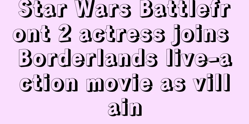 Star Wars Battlefront 2 actress joins Borderlands live-action movie as villain
