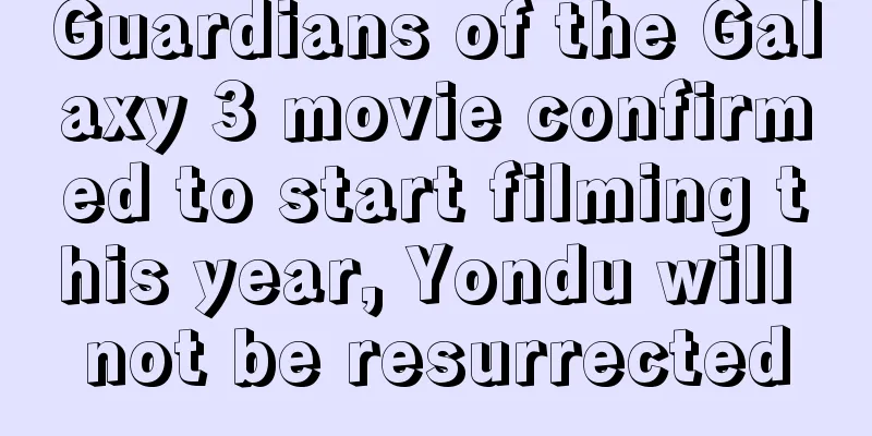 Guardians of the Galaxy 3 movie confirmed to start filming this year, Yondu will not be resurrected