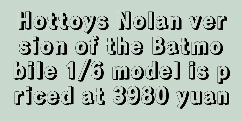 Hottoys Nolan version of the Batmobile 1/6 model is priced at 3980 yuan