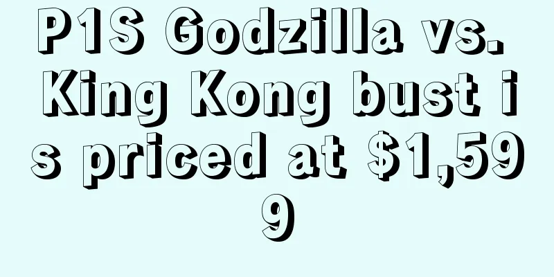P1S Godzilla vs. King Kong bust is priced at $1,599