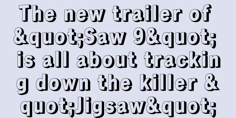 The new trailer of "Saw 9" is all about tracking down the killer "Jigsaw"