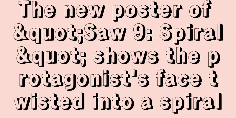 The new poster of "Saw 9: Spiral" shows the protagonist's face twisted into a spiral