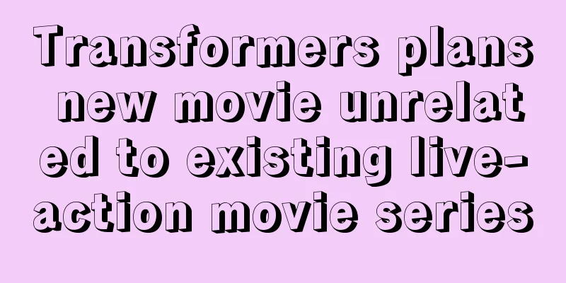 Transformers plans new movie unrelated to existing live-action movie series
