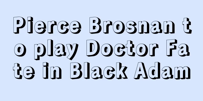 Pierce Brosnan to play Doctor Fate in Black Adam