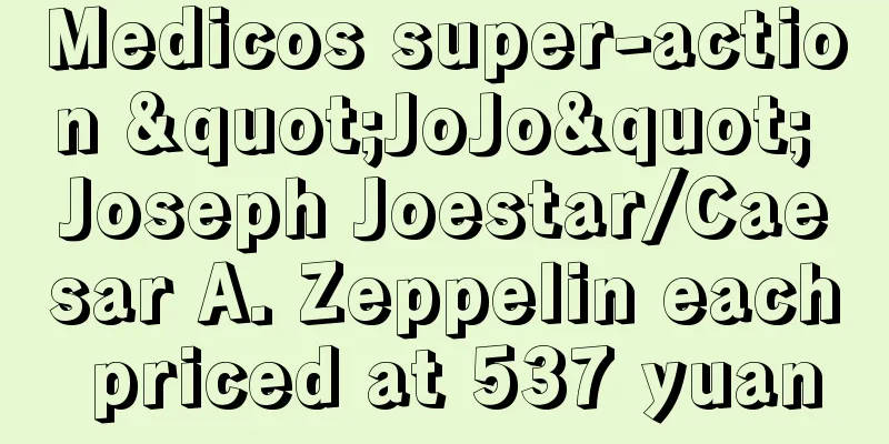 Medicos super-action "JoJo" Joseph Joestar/Caesar A. Zeppelin each priced at 537 yuan