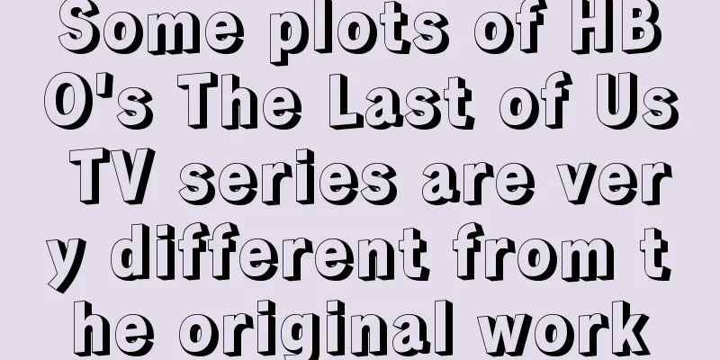 Some plots of HBO's The Last of Us TV series are very different from the original work