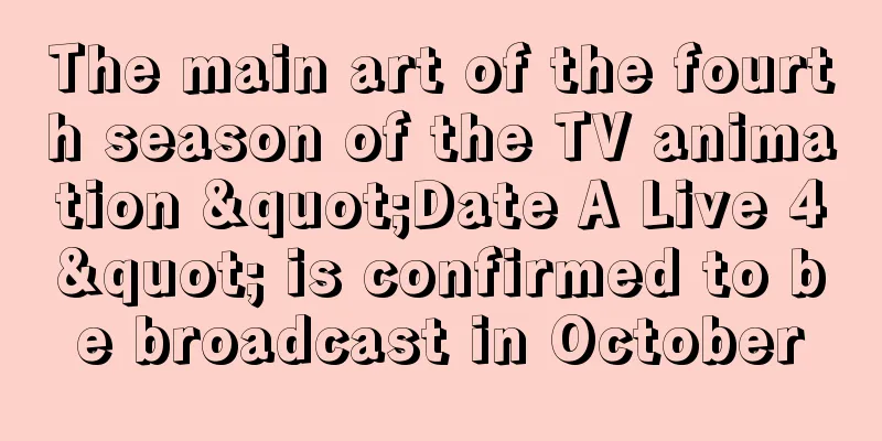 The main art of the fourth season of the TV animation "Date A Live 4" is confirmed to be broadcast in October