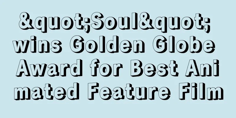 "Soul" wins Golden Globe Award for Best Animated Feature Film