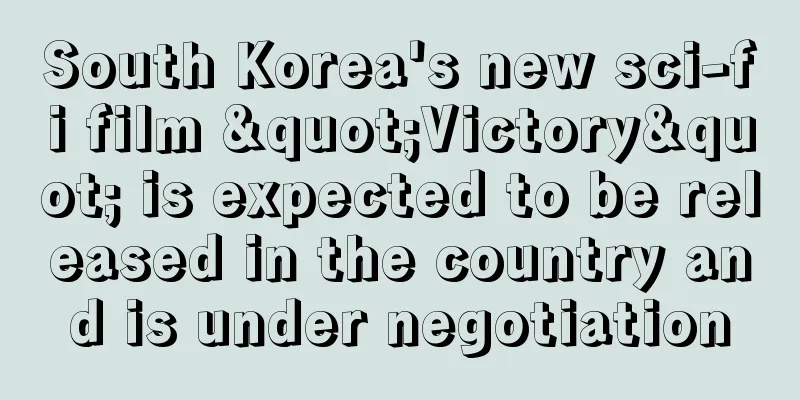 South Korea's new sci-fi film "Victory" is expected to be released in the country and is under negotiation